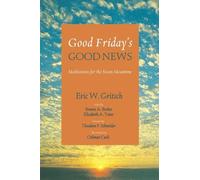 Eric W Gritsch Good Friday's Good News (Tascabile)