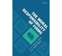 Eric W. Orts The Moral Responsibility of Firms (Tascabile)