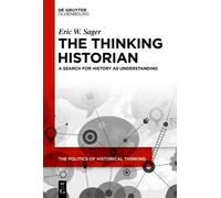 Eric W. Sager The Thinking Historian (Tascabile) Politics of Historical Thinking