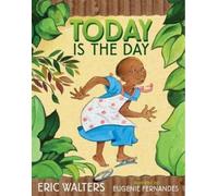 Eric Walters Eugenie Fernandes Today Is The Day (Copertina rigida)