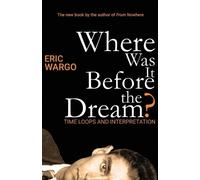 Eric Wargo Where Was It Before the Dream? (Tascabile)