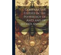 Eric Wasmann Comparative Studies in The Psyhology of Ants and of Hig (Tascabile)