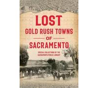 Eric Webb Special Collections of the Sacramento Pu Lost Gold Rush To (Tascabile)