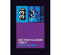 Eric Weisbard Guns N' Roses' Use Your Illusion I and II (Tascabile) 33 1/3