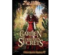 Eric Wilder Garden of Forbidden Secrets (Tascabile) French Quarter Mystery