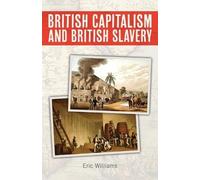 Eric Williams British Capitalism and British Slavery (Tascabile)