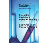 Eric Winsberg Stephanie Har Scientific Models and Decision Ma (Copertina rigida)