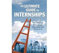 Eric Woodard The Ultimate Guide to Internships (Tascabile) Ultimate Guides
