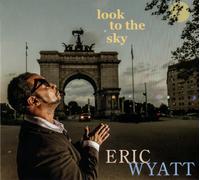 Eric Wyatt Look to the Sky (CD) Album