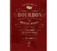 Eric Zandona The Atlas of Bourbon and American Whiskey (Copertina rigida)