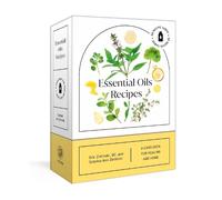 Essential Oils Recipes: A 52-Card Deck for Healing and Home: 50 Recipes