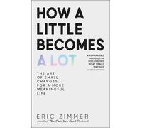 Eric Zimmer How a Little Becomes a Lot (Copertina rigida)