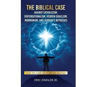 Eric Zindler The Biblical Case against Catholicism, Dispensat (Copertina rigida)