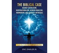 Eric Zindler The Biblical Case against Catholicism, Dispensationalis (Tascabile)