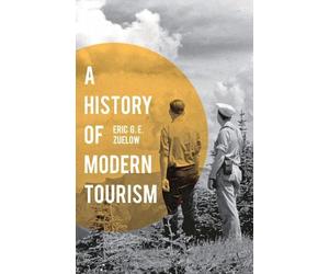 Eric Zuelow A History of Modern Tourism (Tascabile)