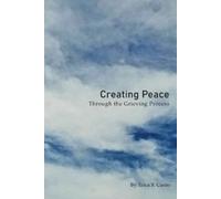 Erica B Castro Creating Peace through the Grieving Process (Tascabile)