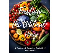 Erica Basora Fasting the Biblical Way (Tascabile)
