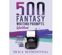 Erica Blumenthal 500 Fantasy Writing Prompts (Tascabile)