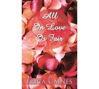 Erica Caines All In Love Is Fair (Tascabile)
