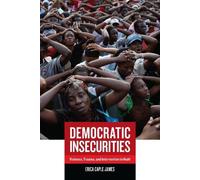 Erica Caple James Democratic Insecurities (Tascabile)