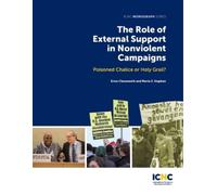 Erica Chenoweth Maria J The Role of External Support in Nonviolent C (Tascabile)