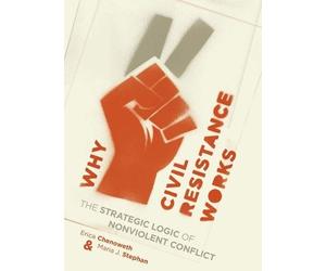 Erica Chenoweth Maria Stephan Why Civil Resistance Works (Tascabile)