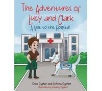 The Adventures of Lucy and Clark: A Visit to the Hospital: 3