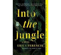 Erica Ferencik Into the Jungle (Tascabile)