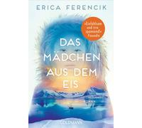 Erica Ferencik Ulrike Wasel Klaus Timmer Das Mädchen aus dem Eis: R (Tascabile)