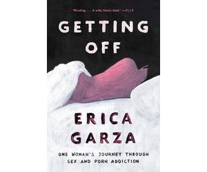 Erica Garza Getting Off (Tascabile) Memoir on Female Sexuality