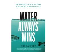 Erica Gies Water Always Wins (Tascabile)