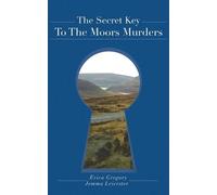 Erica Gregory The Secret Key To The Moors Murders (Tascabile)