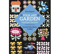 Erica Kaprow Folk Art Garden Appliqué Sampler (Tascabile)