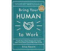 Erica Keswin Bring Your Human to Work: 10 Surefire Ways to De (Copertina rigida)
