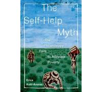 Erica Kohl-Arenas The Self-Help Myth (Tascabile) Poverty, Interrupted