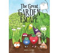 The Great Garden Escape by Erica L Clymer