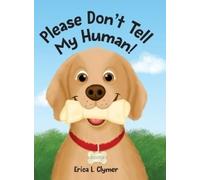 Erica L Clymer Please Don't Tell My Human (Copertina rigida)