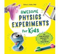 Erica l. Colón PhD Awesome Physics Experiments for Kids (Tascabile)