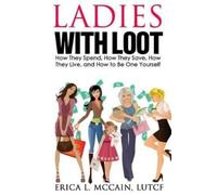 Erica L McCain Ladies with Loot (Tascabile)