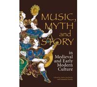 Erica Levenson Music, Myth and Story in Medieval and Early Mo (Copertina rigida)