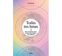 Erica Noemí Fac Todas tus lunas: Guía ilustrada sobre la luna, tus c (Tascabile)