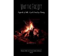 Erica R C Kline What the Fire Left-Vignettes of Conviction and Grace (Tascabile)
