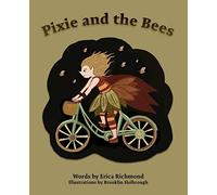 Erica Richmond Pixie and the Bees (Tascabile)