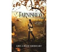 Erica Rose Eberhart Tarnished (Tascabile) Elder Tree Trilogy