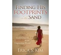 Erica S. Kim Finding His Footprints in the Sand (Tascabile) Morgan James Faith