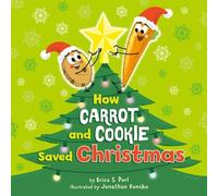 Erica S. Perl How Carrot and Cookie Saved Christmas (Copertina rigida)