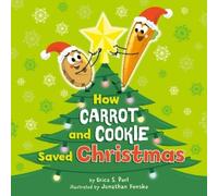 Jonathan Fenske Erica S Perl Eri How Carrot and Cookie Saved (Copertina rigida)