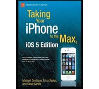 Erica Sadun Steve Sande Michael Taking Your iPhone to the Max, iOS (Tascabile)