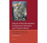 Erica Segre Ghosts of the Revolution in Mexican Literature and Visua (Tascabile)