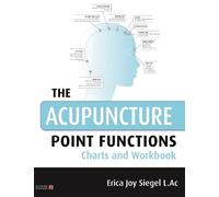 Erica Siegel The Acupuncture Point Functions Charts and Workbook (Tascabile)